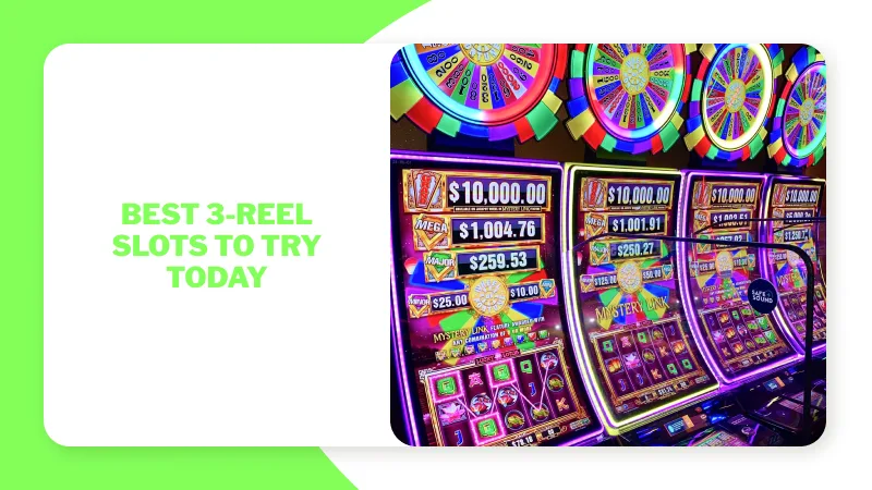 Best 3-Reel Slots to Try Today