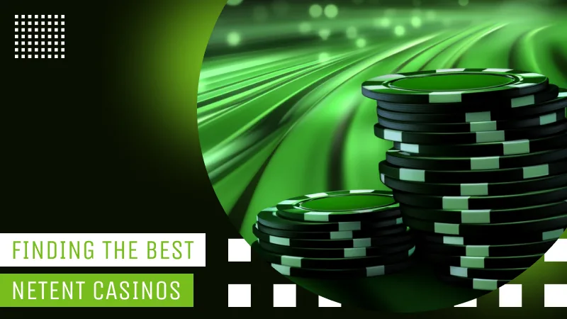 Finding the Best NetEnt Casinos