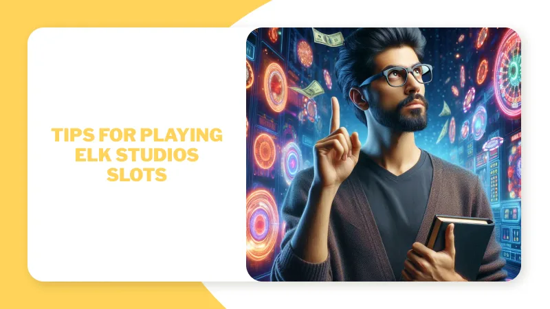 Tips for Playing ELK Studios Slots